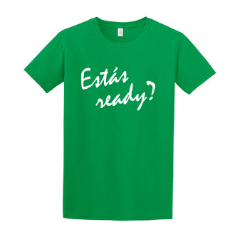 Estas ready? T-Shirt