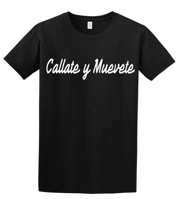 Cállate y Muévete T-Shirt